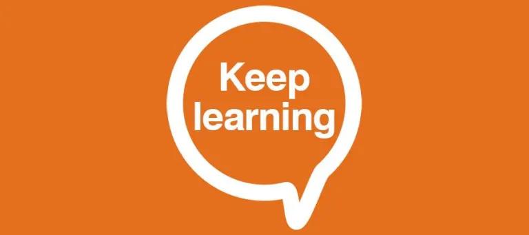 Keep learning